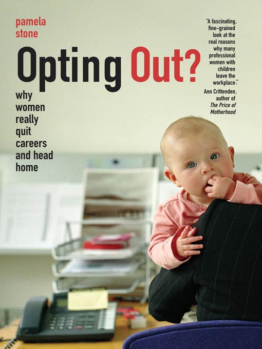 Title details for Opting Out? by Pamela Stone - Available
